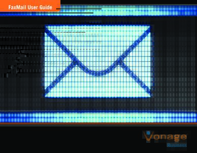 FaxMail User Guide  FaxMail User Guide » USING Vonage FAXMAIL........................................................................................	 3-5