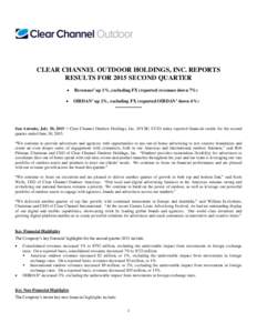 CLEAR CHANNEL OUTDOOR HOLDINGS, INC. REPORTS RESULTS FOR 2015 SECOND QUARTER  Revenues1 up 1%, excluding FX (reported revenues down 7%)