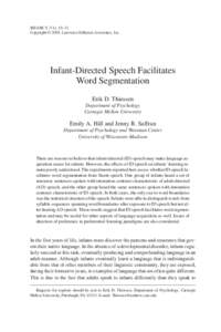 INFANCY, 7(1), 53–71 Copyright © 2005, Lawrence Erlbaum Associates, Inc. Infant-Directed Speech Facilitates Word Segmentation Erik D. Thiessen