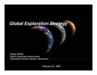 Global Exploration Strategy  Doug Doug Cooke Cooke Deputy