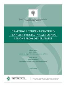 instit u t e for higher educ ation leadership & policy Cr afting a Student-Centered Tr ansfer Process in California: Lessons from Other States