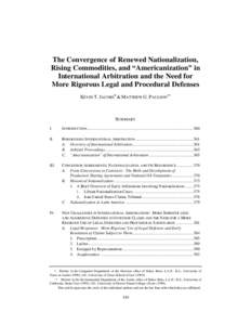 The Convergence of Renewed Nationalization, Rising Commodities, and “Americanization” in International Arbitration and the Need for More Rigorous Legal and Procedural Defenses KEVIN T. JACOBS & MATTHEW G. PAULSON