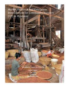 Market Research and Enterprise Development for Community Forestry (CF) in Myanmar Consultancy Report for Pyoe Pin Joost Foppes