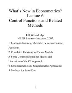 What’s New in Econometrics? Lecture 6 Control Functions and Related Methods Jeff Wooldridge NBER Summer Institute, 2007