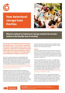 How behavioral change fuels DevOps Effective method for behavioral change enables the transformation to the DevOps way of working  All over the world organizations have embraced