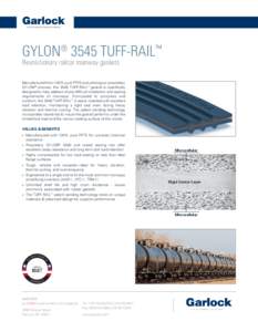 GYLON® 3545 TUFF-RAIL™ Revolutionary railcar manway gaskets Manufactured from 100% pure PTFE and utilizing our proprietary GYLON® process, the 3545 TUFF-RAIL™ gasket is specifically designed to help address those d