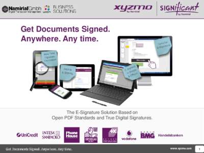 Much More Than Capturing a Signature Get Documents Signed. Anywhere. Any time. The E-Signature Solution Based on Open PDF Standards and True Digital Signatures.