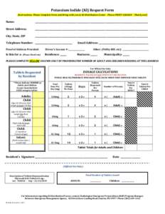 Potassium Iodide (KI) Request Form (Instructions: Please Complete Form and Bring with you to KI Distribution Center - Please PRINT CLEARLY - Thank you!) Name:  ____________________________________________________________