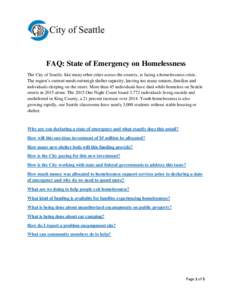 FAQ: State of Emergency on Homelessness The City of Seattle, like many other cities across the country, is facing a homelessness crisis. The region’s current needs outweigh shelter capacity, leaving too many seniors, f