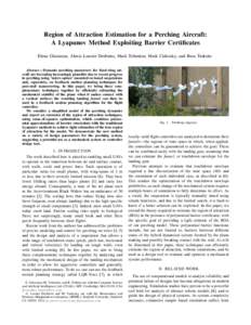 Region of Attraction Estimation for a Perching Aircraft: A Lyapunov Method Exploiting Barrier Certificates Elena Glassman, Alexis Lussier Desbiens, Mark Tobenkin, Mark Cutkosky, and Russ Tedrake Abstract— Dynamic perch