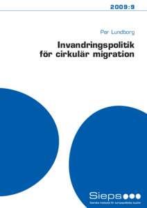 2009:9  Per Lundborg Invandringspolitik för cirkulär migration