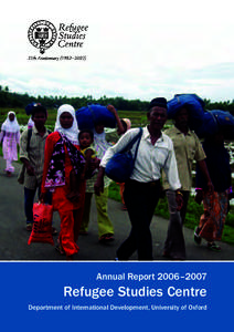 Annual Report 2006–2007  Refugee Studies Centre Department of International Development, University of Oxford  Contents
