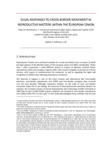 LEGAL RESPONSES TO CROSS-BORDER MOVEMENT IN REPRODUCTIVE MATTERS WITHIN THE EUROPEAN UNION Paper for Workshop no. 7. Sexual and reproductive rights: liberty, dignity and equality of the IXth World Congress of the IACL CO