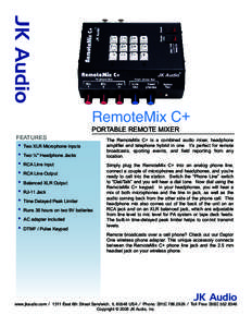 JK Audio  RemoteMix C+ PORTABLE REMOTE MIXER  FEATURES