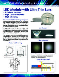 NEW Optical Lens Technology from Minebea  LED Module with Ultra Thin Lens • Thin Lens Structure • High Color Uniformity • High Efficiency