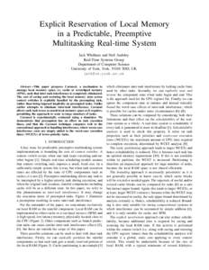 Explicit Reservation of Local Memory in a Predictable, Preemptive Multitasking Real-time System Jack Whitham and Neil Audsley Real-Time Systems Group Department of Computer Science