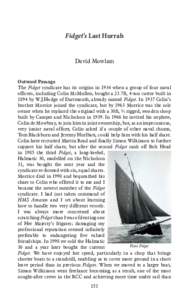 Fidget’s Last Hurrah David Mowlam Outward Passage The Fidget syndicate has its origins in 1934 when a group of four naval officers, including Colin McMullen, bought a 23.7ft, 4-ton cutter built in 1894 by W.J.Hodge of 