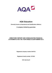 AQA Education (Formerly known as Assessment and Qualifications Alliance) A company limited by guarantee  DIRECTORS’ REPORT AND CONSOLIDATED FINANCIAL