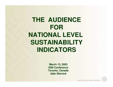 THE AUDIENCE FOR NATIONAL LEVEL SUSTAINABILITY INDICATORS March 13, 2003