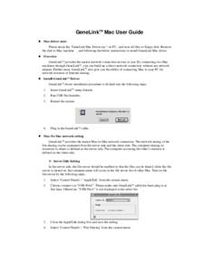 GeneLinkTM Mac User Guide Mac driver note: Please unzip the “GeneLink Mac Driver.zip “ on PC , and save all files to floppy disk. Remove the disk to Mac machine , and following the below instructions to install GeneL