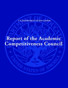 U.S. Department of Education  Report of the Academic Competitiveness Council  Report of the Academic