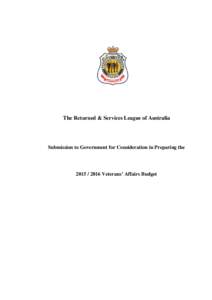 The Returned & Services League of Australia  Submission to Government for Consideration in Preparing the[removed]Veterans’ Affairs Budget