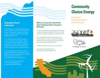 Community Choice Energy Community Choice in Berkeley Alameda County is conducting a feasibility study for a countywide Community Choice program. The