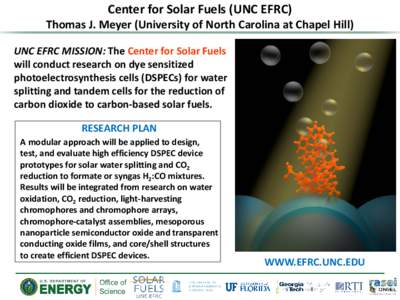 Center for Solar Fuels (UNC EFRC)  Thomas J. Meyer (University of North Carolina at Chapel Hill) UNC EFRC MISSION: The Center for Solar Fuels will conduct research on dye sensitized photoelectrosynthesis cells (DSPECs) f