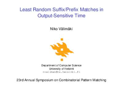 Least Random Suffix/Prefix Matches in Output-Sensitive Time Niko Välimäki Department of Computer Science University of Helsinki