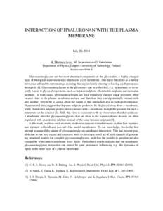 INTERACTION OF HYALURONAN WITH THE PLASMA MEMBRANE July 20, 2014 H. Martinez-Seara, M. Javanainen and I. Vattulainen Department of Physics,Tampere University of Technology, Finland
