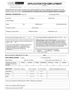 APPLICATION FOR EMPLOYMENT May 2010 Cameron Mitchell Restaurants (CMR) is an equal opportunity employer, dedicated to a policy of non-discrimination in employment on any basis including race, color, age, sex, religion, n