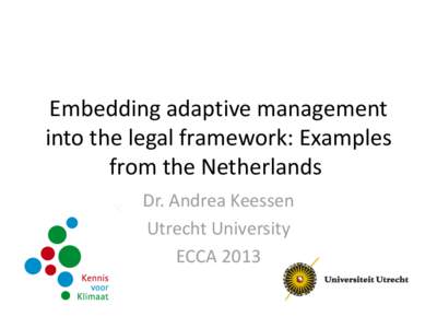 Embedding adaptive management into the legal framework: Examples from the Netherlands