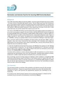 Nomination and Selection Pack for the Incoming RBM Partnership Board Background Since 1998, the Roll Back Malaria Partnership (RBM) – hosted by the World Health Organization (WHO) – has been central to the global fig