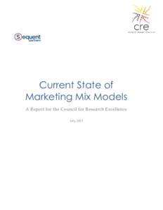 Current State of Marketing Mix Models A Report for the Council for Research Excellence July, 2013  Current State of Marketing Mix Models