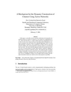 A Mechanism for the Dynamic Construction of Clusters Using Active Networks Peter Grahamand Rajendra Singh Parallel and Distributed Computing Laboratory Department of Computer Science University of Manitoba