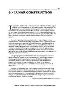 6 / LUNAR CONSTRUCTION  H E FIRST HABITATS, LABORATORIES, and industrial plants to go to the lunar surface undoubtedly will be prefabricated and self-contained to the greatest extent possible. Masses and volumes will be 