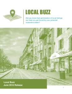 LOCAL BUZZ Did you know that optimization of local listings can help you get found by your potential customers faster?  Local Buzz