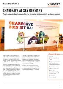Case StudySHARESAVE AT SKY GERMANY Project management and communications for introducing an employee stock purchase programme