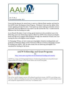 Vol. 57, No. 2 November/December 2013 I have had the pleasure for several years to serve as a Review Panel member and chair for the AAUW Career Development Grant Program. Firsthand, I have seen the caliber of the women a