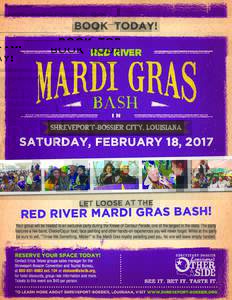 BOOK TODAY!  Let Loose at the RED RIVER MARDI GRAS BASH! Your group will be treated to an exclusive party during the Krewe of Centaur Parade, one of the largest in the state. The party