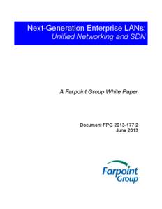 Next-Generation Enterprise LANs: Unified Networking and SDN A Farpoint Group White Paper  Document FPG[removed]