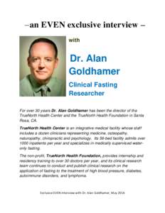 – an EVEN exclusive interview – with Dr. Alan Goldhamer Clinical Fasting