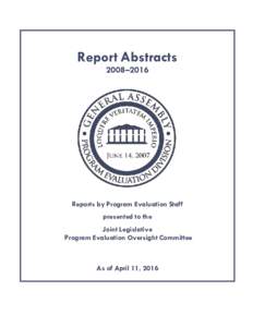 Report Abstracts 2008–2016 Reports by Program Evaluation Staff presented to the Joint Legislative