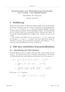 Bulletin  Integration von Exponentialfunktionen mit Unter- und Obersummen Gian Deflorin, Dr. Paul Kocian Disentis, Juni 2013