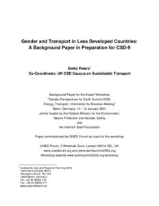 Gender and Transport in Less Developed Countries: A Background Paper in Preparation for CSD-9 Deike Peters1 Co-Coordinator, UN CSD Caucus on Sustainable Transport