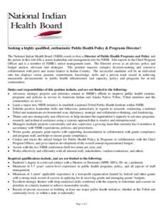 Seeking a highly qualified, enthusiastic Public Health Policy & Programs Director! The National Indian Health Board (NIHB) needs to hire a Director of Public Health Programs and Policy and the person in this role fills a