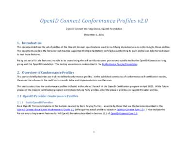 OpenID Connect Conformance Profiles v2.0 OpenID Connect Working Group, OpenID Foundation December 5, Introduction This document defines the set of profiles of the OpenID Connect specifications used for certifying