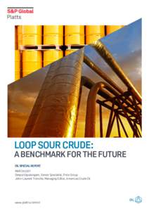 LOOP Sour crude:  A Benchmark for the Future OIL SPECIAL REPORT March 2017 Deepa Vijiyasingam, Senior Specialist, Price Group