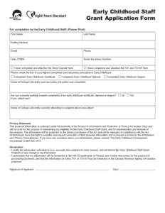 Early Childhood Staff Grant Application Form For completion by the Early Childhood Staff: (Please Print) First Name:  Last Name: