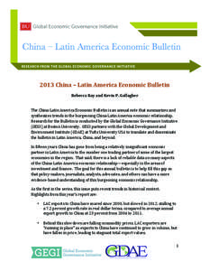    	
   2013	
  China	
  –	
  Latin	
  America	
  Economic	
  Bulletin	
   	
   Rebecca	
  Ray	
  and	
  Kevin	
  P.	
  Gallagher	
  